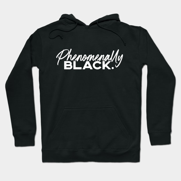 Phenomenally Black Hoodie by EbukaAmadiObi19